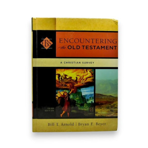 Encountering the Old Testament by Bill T. Arnold / Bryan E. Beyer 2015