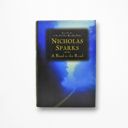 A Bend in the Road by Nicholas Sparks 2001