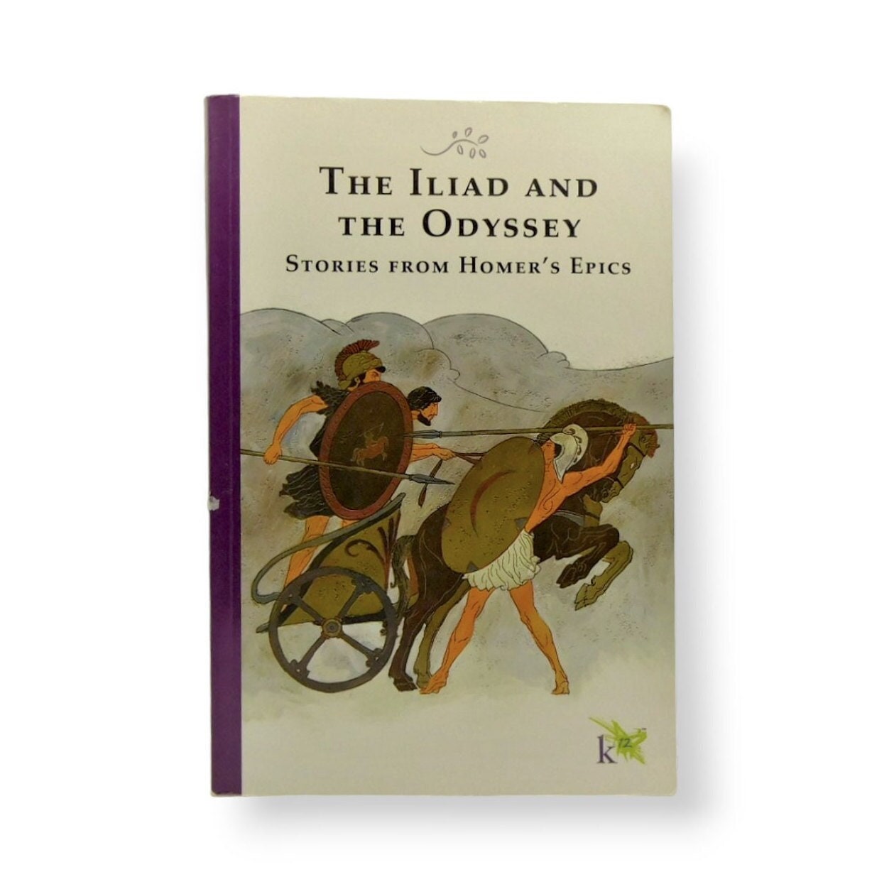 The Iliad And The Odyssey: Stories From Homer's Epics 2003