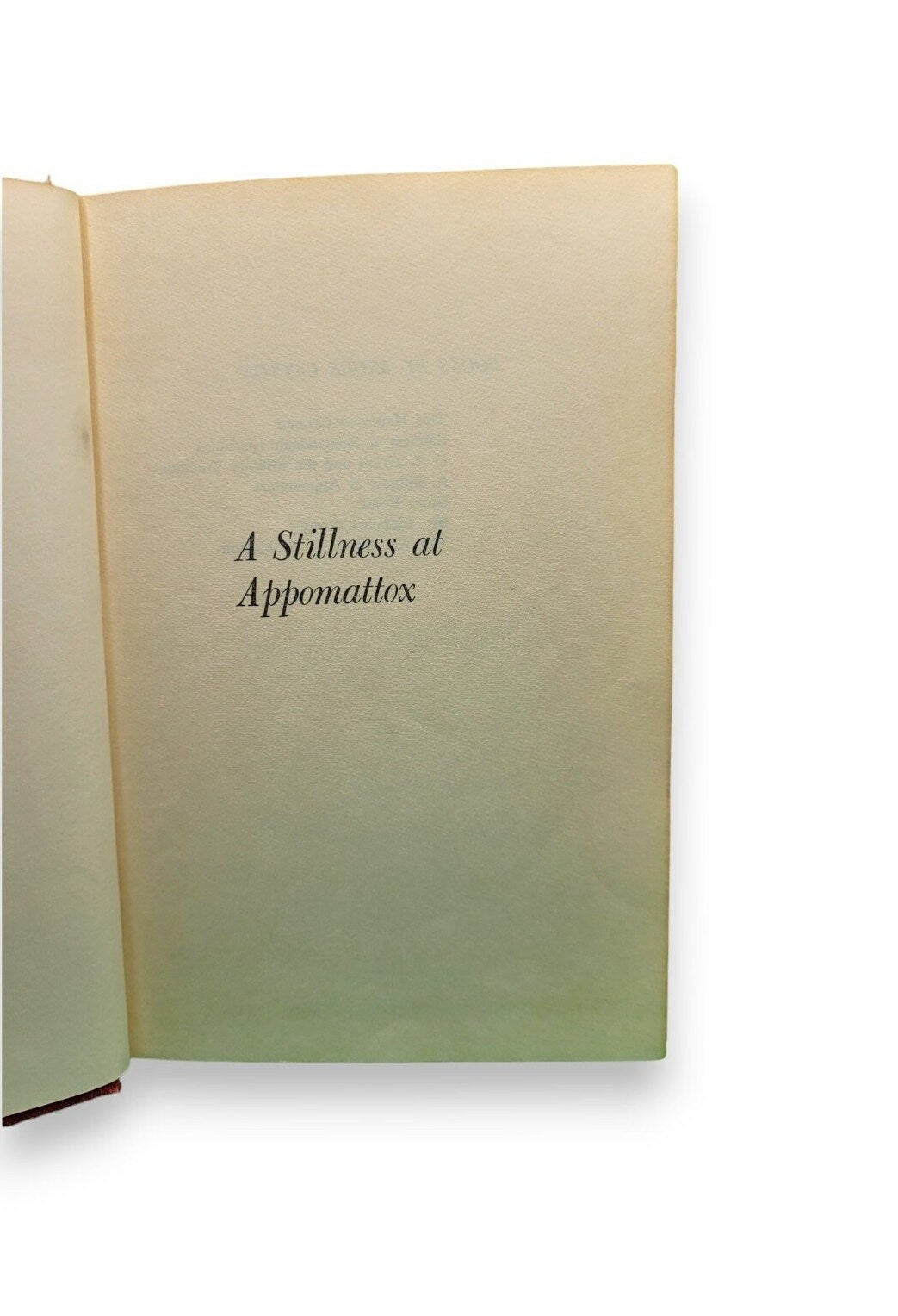 The Army of the Potomac: A Stillness at Appomattox by Bruce Catton 1953